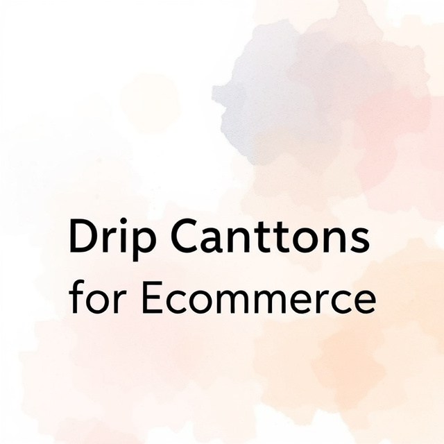 Drip Campaign Tools for Ecommerce