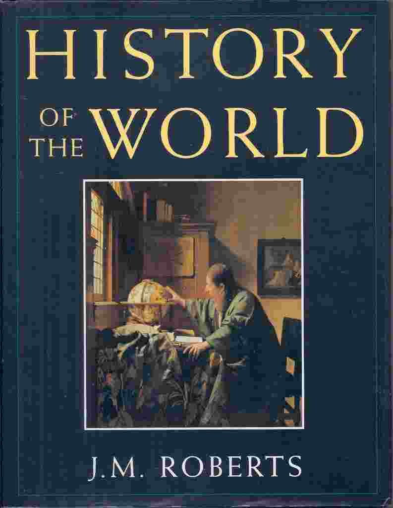 The Illustrated History of the World by J M Roberts