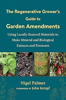 Regenerative Grower's Garden Amendments Guide
