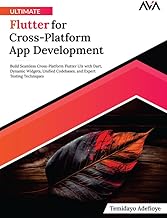 Ultimate Flutter for Cross-Platform App Development