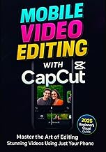 CapCut Mobile Video Editing Guide