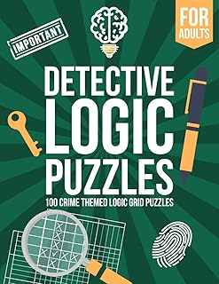 Detective Logic Puzzles for Adults: 100 Crime-Themed Logic Grid Puzzles - Fun, Easy to Hard Logic Puzzles - Large Brain Teaser Book